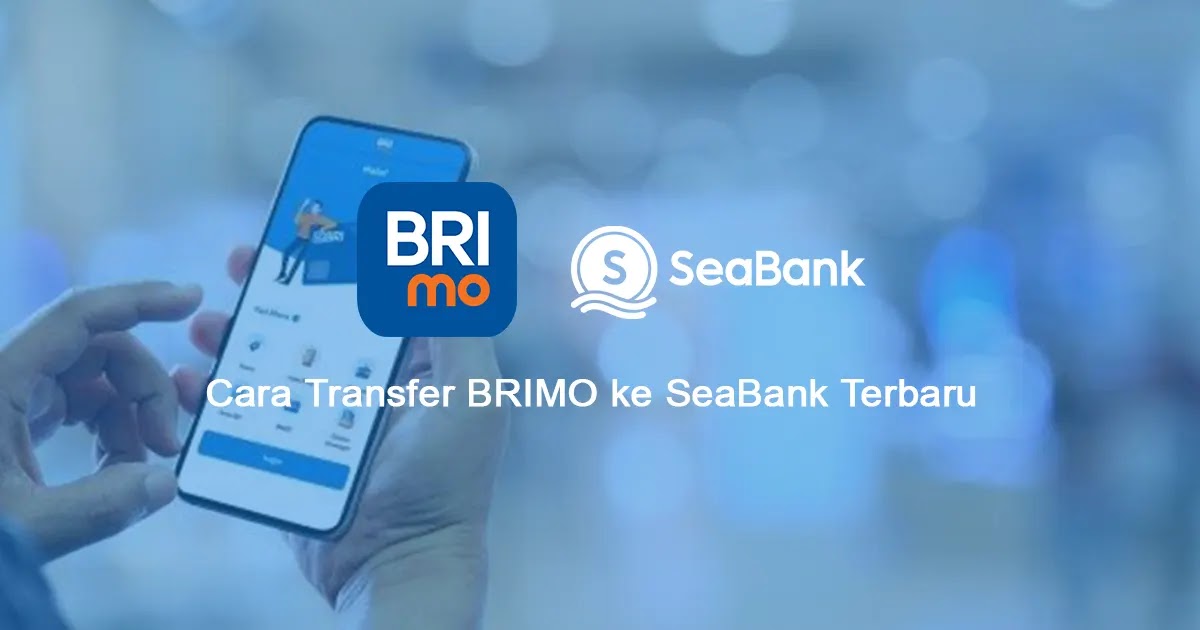 3 Cara Transfer ke Seabank dari Brimo Terbaru